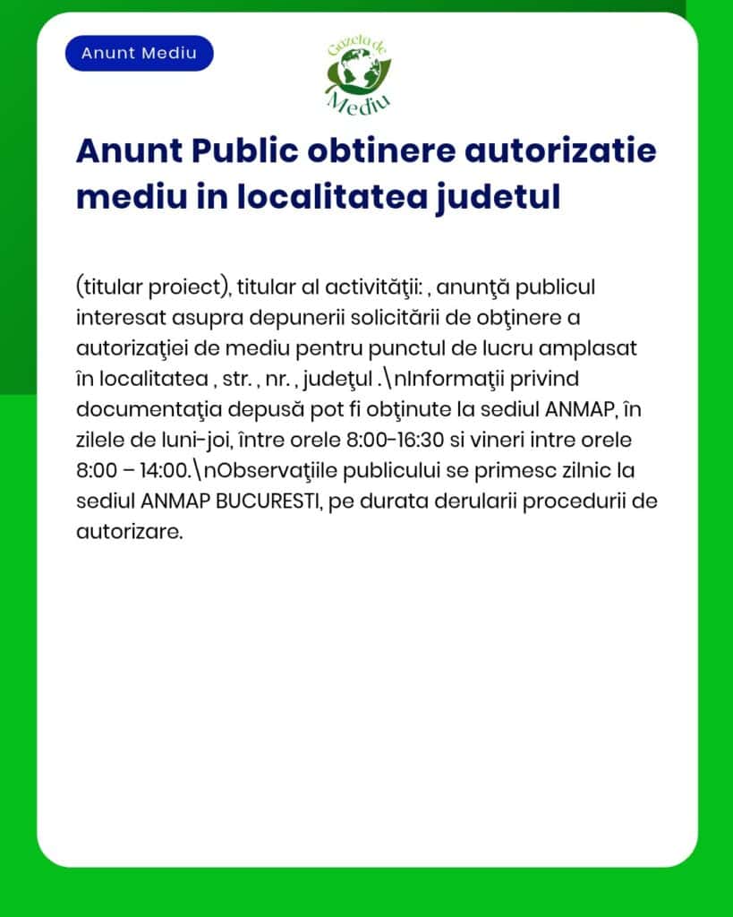 Anunț despre obținerea autorizației de mediu în județ, cu detalii despre proces și depunere document la APM.
