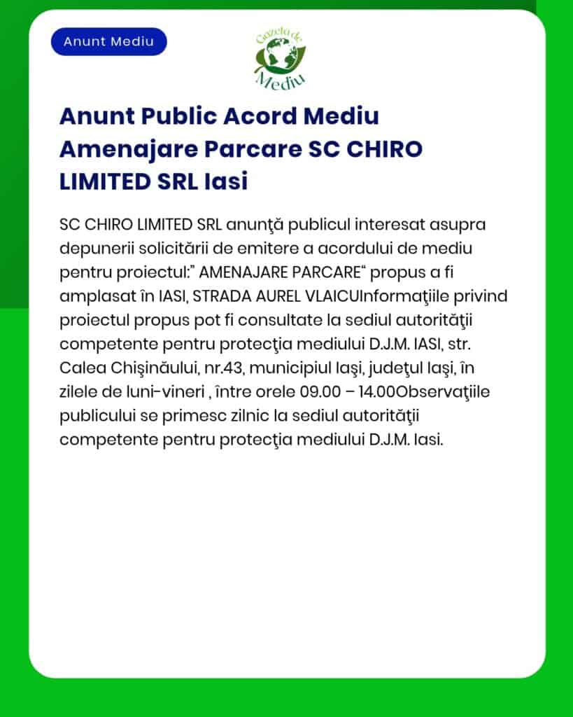 Anunt Public Acord Mediu Amenajare Parcare SC CHIRO LIMITED SRL Iasi