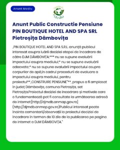Anunt Public Constructie Pensiune PIN BOUTIQUE HOTEL AND SPA SRL Pietr