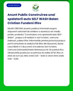Anunt Public Construirea unei spalatorii auto SELF WASH Balan Cristian