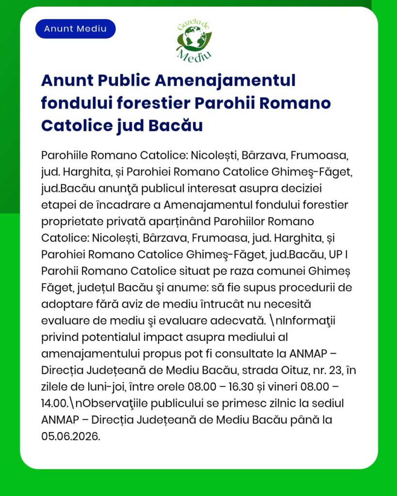 Anunț privind amenajarea fondului forestier pentru parohiile romano-catolice din județele Bacău și Harghita, localități afectate.