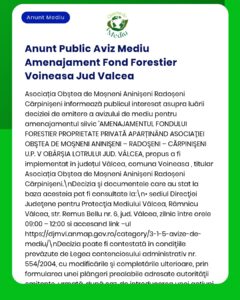 Anunț privind acordul de mediu pentru lucrări forestiere în Voineasa, Vâlcea, emis de Asociația Obștea de Moșneni Aninișeni Rădășeni Cărpinișeni.