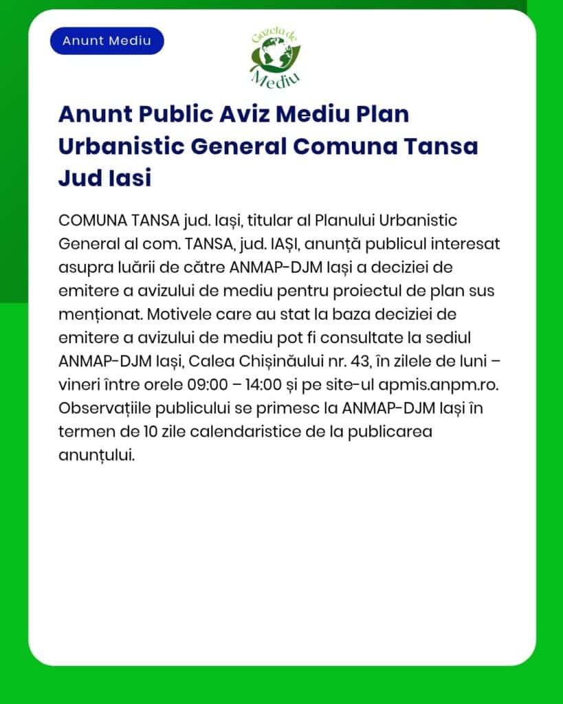 Anunț privind avizul de mediu pentru Planul Urbanistic al comunei Tansa, Iași, cu detalii despre consultarea deciziei.