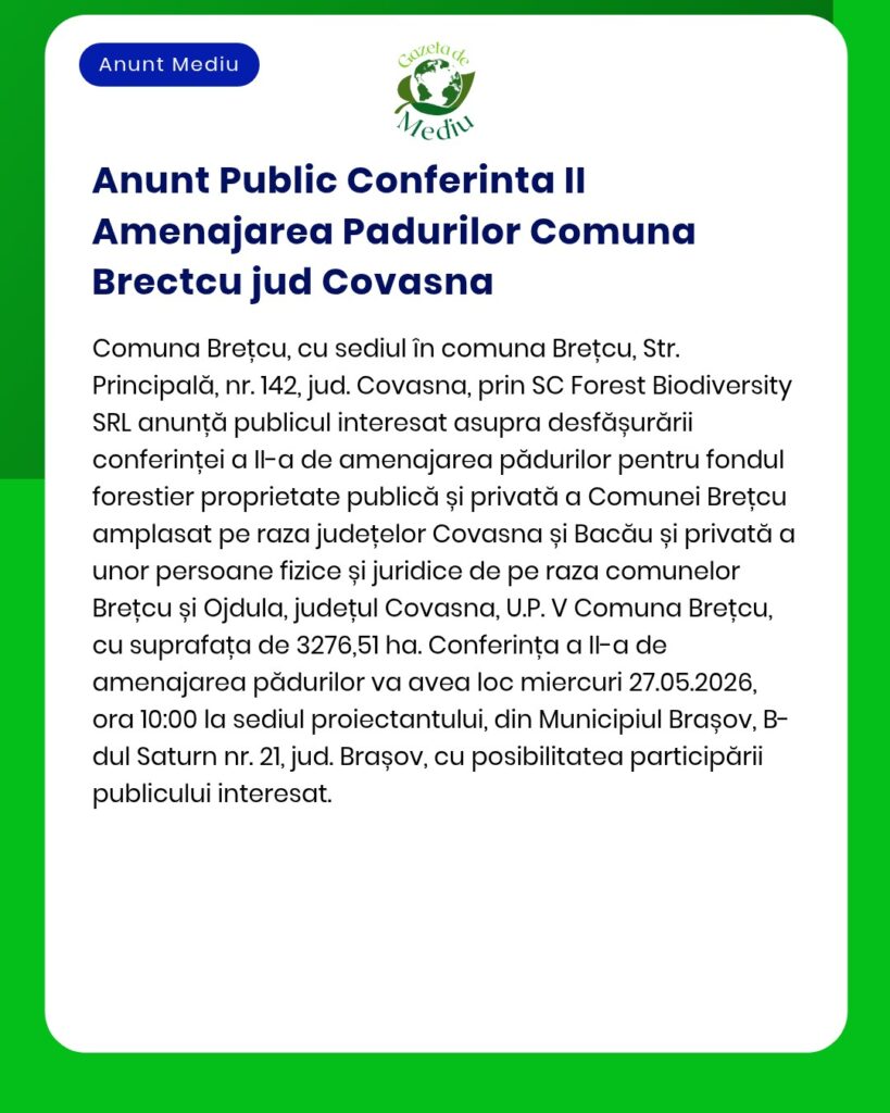 Anunț conferință publică privind amenajamente forestiere în Brețcu, jud. Covasna.