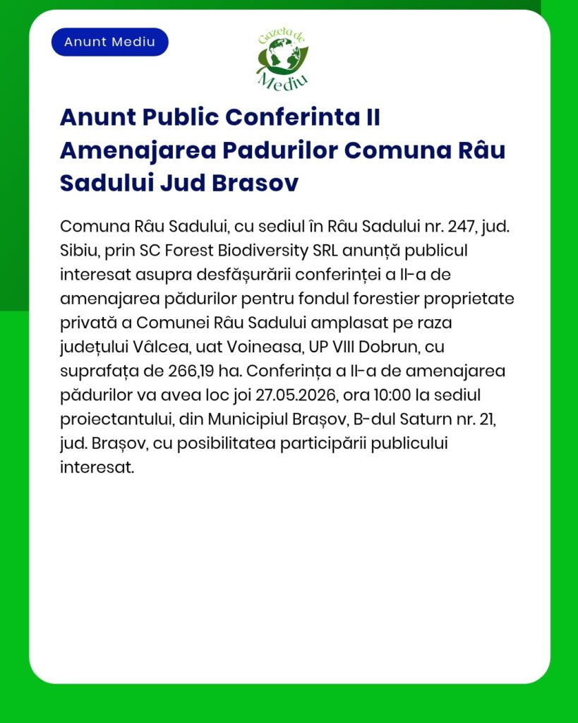 Conferință publică despre managementul forestier în Râul Sadului, jud. Brașov, pe 27 mai 2026, ora 10:00.