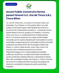 Anunț despre construirea unei ferme pentru tineret avicol de către S.C. Oul de Tinca S.R.L. în Tinca, Bihor.