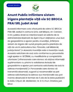 Notificare privind solicitarea SC BROCA PRAI SRL de instalare sistem irigații vie în județul Arad, cu detalii proiect și referințe legale.
