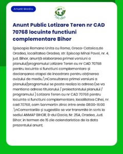 Anunț public pentru Lotizare Teren nr CAD 70768 pentru locuințe complementare în Bihor, România.