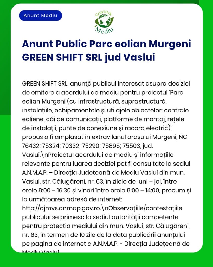 Anunț despre proiectul parc eolian Murgeni din Vaslui, cu informații privind procedurile de mediu derulate de APM.