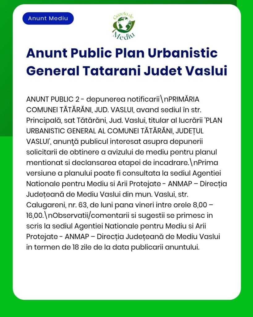 Anunț privind depunerea documentației aferente Planului Urbanistic General al comunei Tătărăni, județul Vaslui.