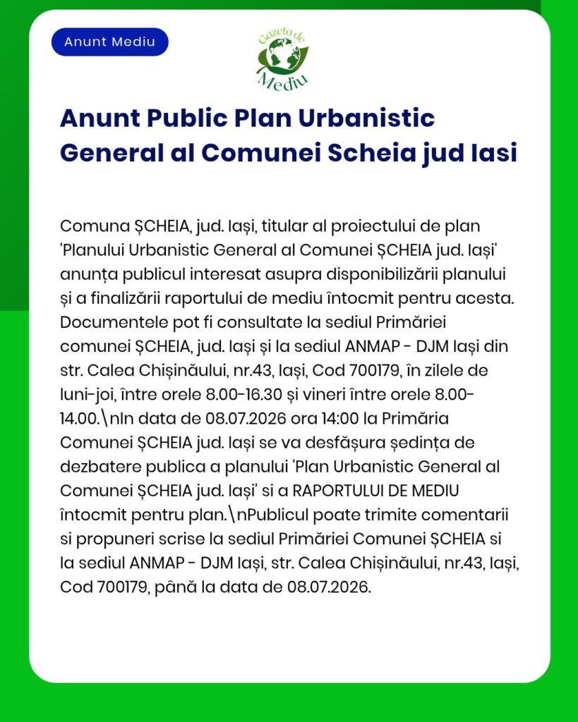 Anunț despre Planul Urbanistic General al comunei Scheia, județul Iași, cu detalii privind accesul la documentație.