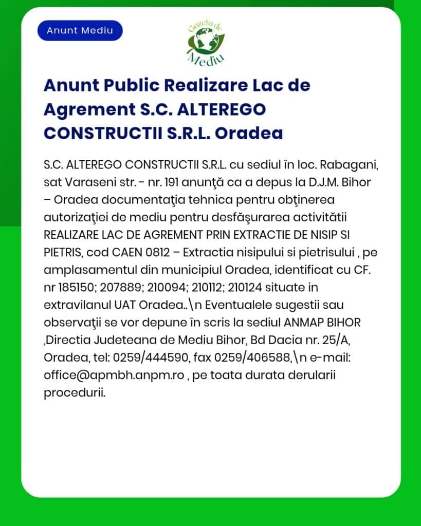 S.C. ALTEREGO CONSTRUCTII S.R.L. solicită autorizație pentru extracție pietriș și nisip în Oradea, Bihor.
