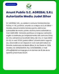 Anunț privind extracția de piatră și nisip în județul Bihor de către S.C. AGREBAL S.R.L., cu informații procedurale.