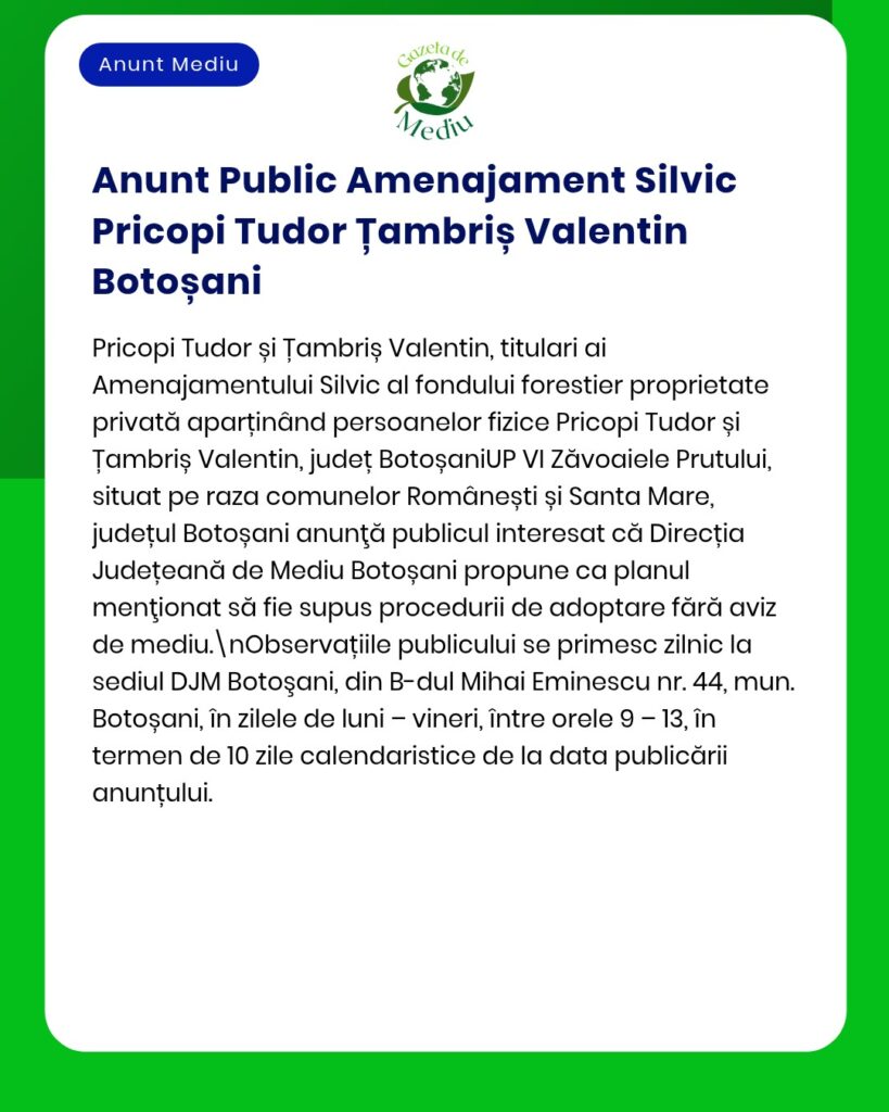 Anunț privind procedura de autorizare de mediu pentru lucrări silvice în județul Botoșani, emis de DJM Botoșani.