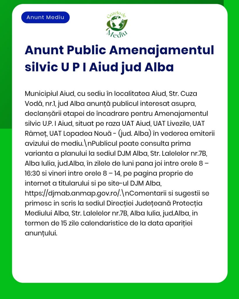 Anunț privind dezbaterea publică a planului de gestionare forestieră Aiud-Alba, cu detalii despre dată și oră.