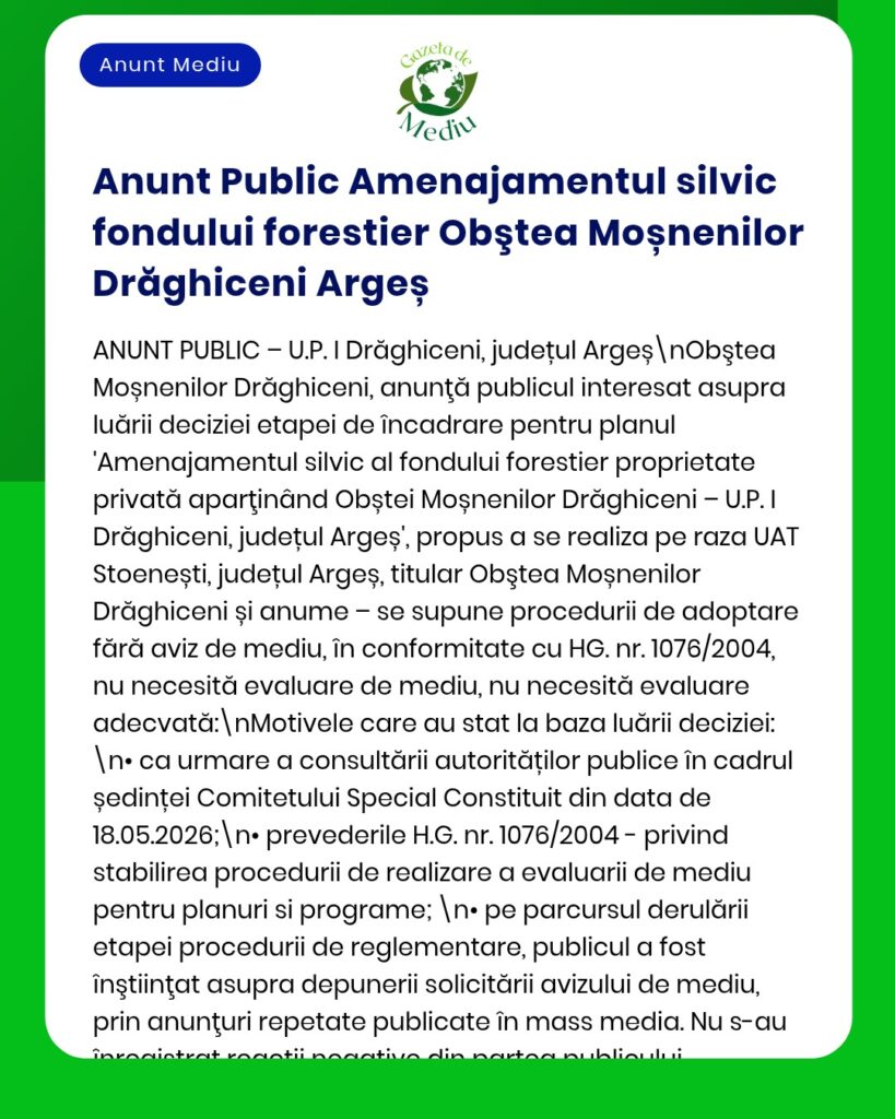 Planul de amenajare forestieră pentru comunitatea Moșnenilor din Drăghiceni, județul Argeș, se află în procedura de evaluare a conformității de mediu.