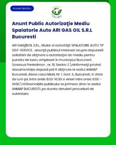 Anunț privind autorizația de mediu pentru spălătoria auto ARI GAS OIL S.R.L. din București, cu detalii despre observații.