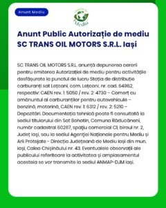 Anunț privind autorizația de mediu acordată societății SC TRANS OIL MOTORS S.R.L. din Iași pentru activități de depozitare și distribuție de carburanți.