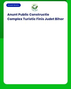 Anunț privind proiectul „Finis Tourist Complex” din județul Bihor, România.