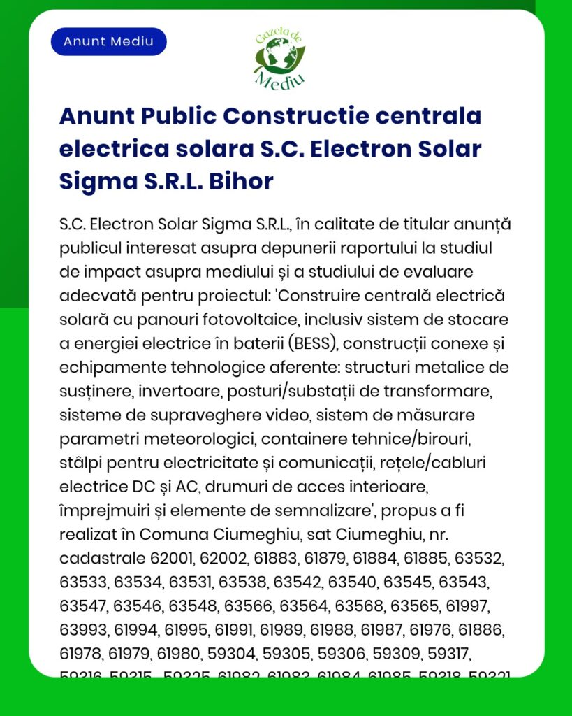 Studiu de impact depus pentru construirea unei centrale electrice cu panouri fotovoltaice de S.C. Electron Solar Sigma S.R.L. în Bihor.