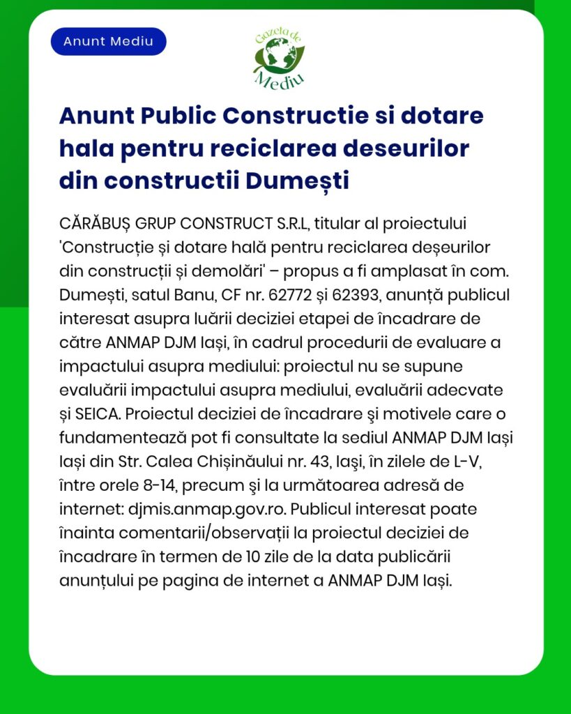 Anunț privind un proiect de construcții și reciclare a deșeurilor în Dumești, cu detalii despre propunere și impactul asupra mediului.