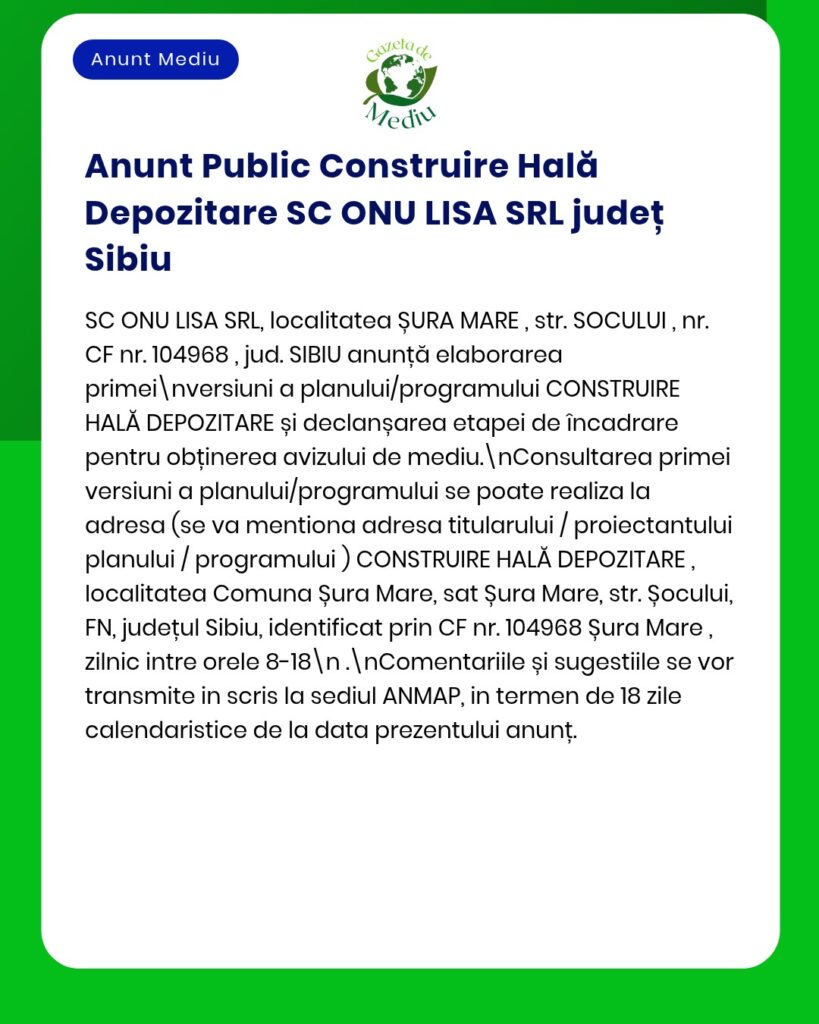 Construirea unui depozit de deșeuri de către SC ONU LISA SRL în Șura Mare, Sibiu, și obținerea avizului de mediu.