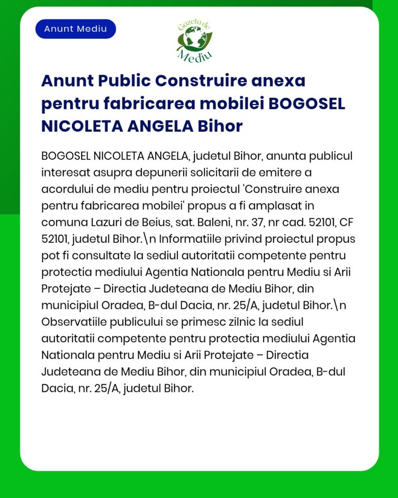 Anunț privind acordul de mediu pentru fabrica de mobilă BOGOSEL NICOLETA ANGELA din Bihor.