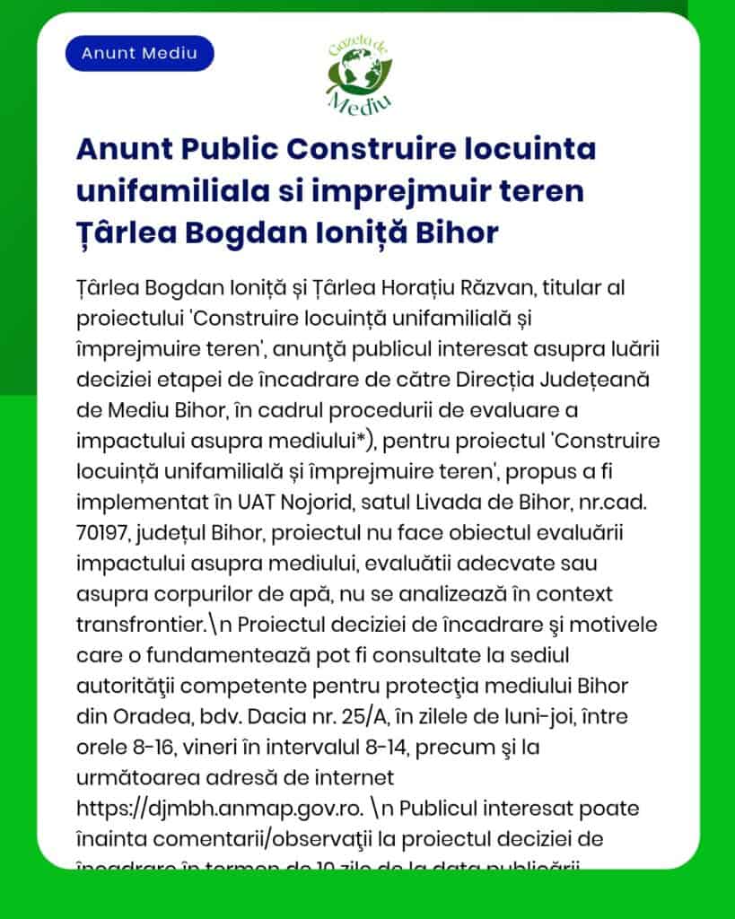 Anunț privind construirea unei locuințe unifamiliale și a unui gard pe terenul din Țârleaa Bogdan Ioniță, județul Bihor.
