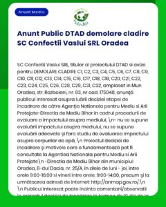 Anunț privind evaluarea impactului asupra mediului pentru proiectul de demolare al SC Confecții Vaslui SRL, Oradea.