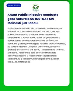 SC INSTGAZ SRL Moinești solicită înlocuirea conductelor de gaze naturale din Moinești, județul Bacău.