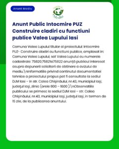 Anunț privind proiectul de construire a unor clădiri publice în Valea Lupului, Iași, cu detalii despre proiect.