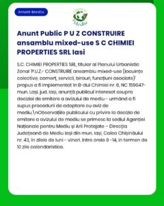 Anunț S.C. CHIMIEI PROPERTIES SRL privind dezvoltarea mixtă planificată în Iași, cu detalii despre procedura de avizare la APM.