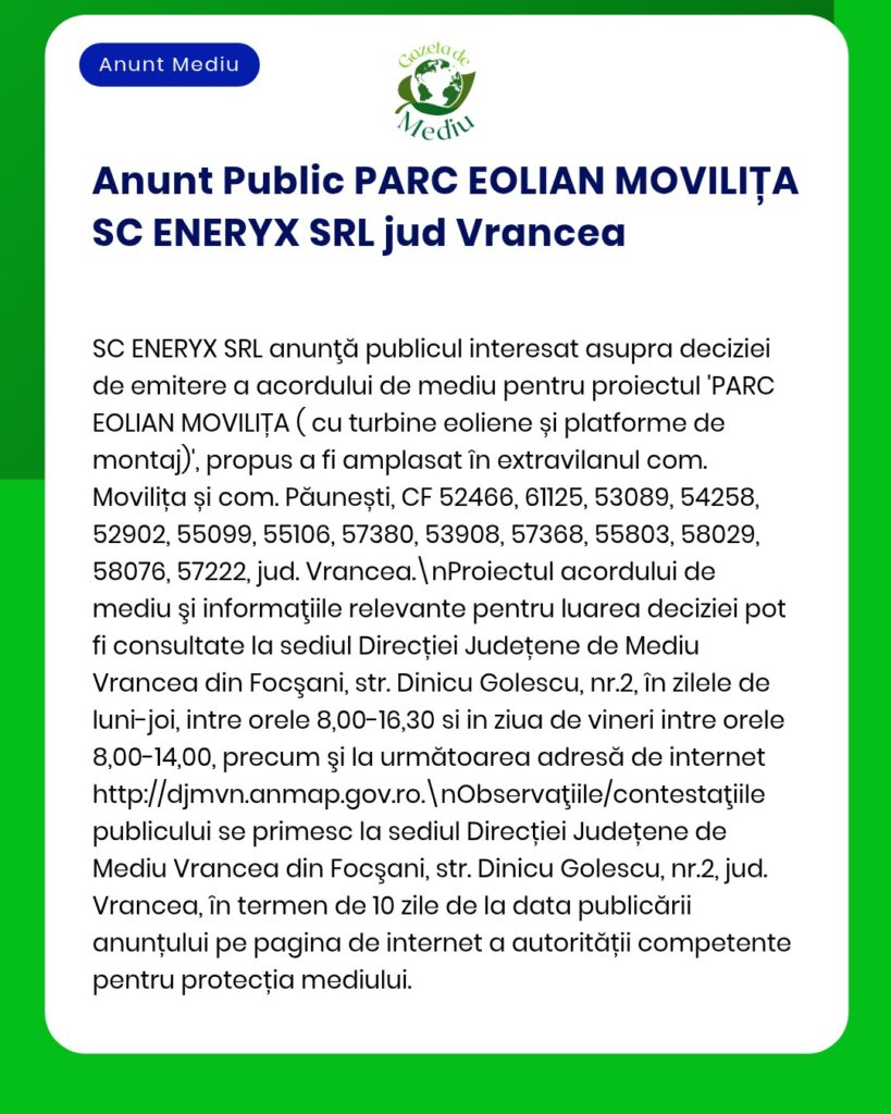 Cerere de autorizație de mediu pentru proiectul Movilița Wind Park, depusă de SC ENERYX SRL în județul Vrancea.