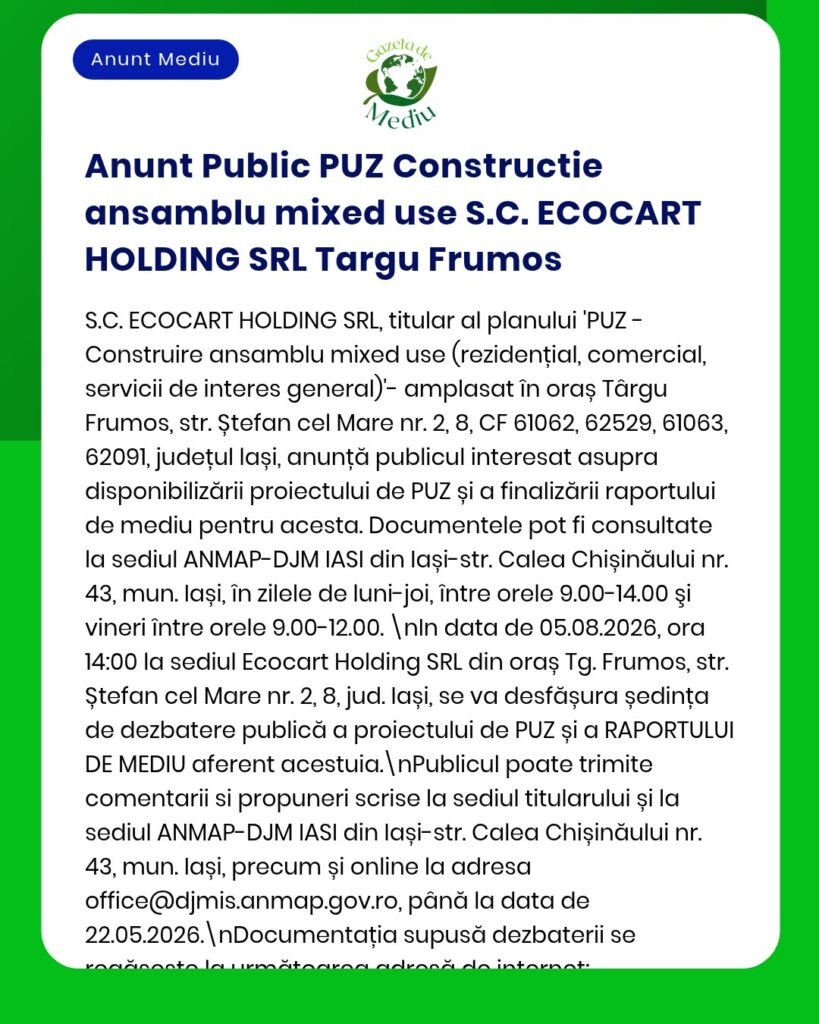 Anunț privind un proiect de dezvoltare mixtă realizat de S.C. ECOCART HOLDING SRL în Târgu Frumos.