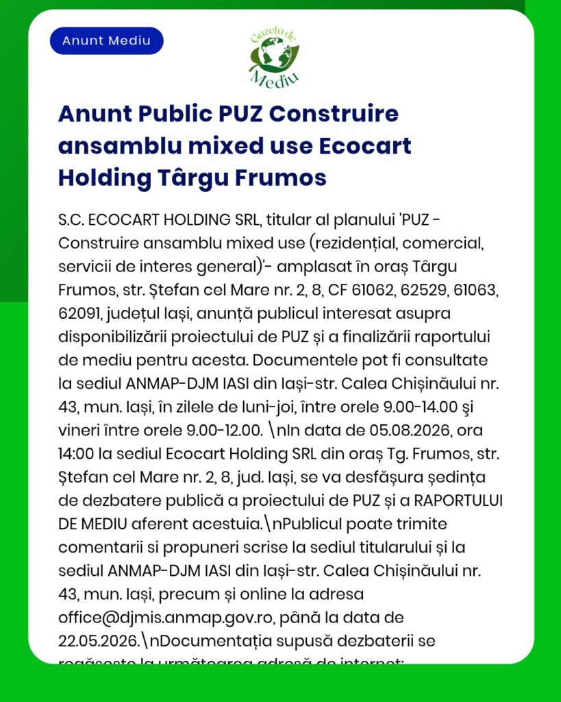 Anunț privind interesul public față de proiectul Planului de urbanism general (PUZ) pentru un complex mixt în Târgu Frumos, Iași, realizat de Ecocart Holding.