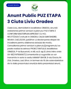 Anunț privind Planul de urbanism general (PUZ) – Etapa 3, Ciuta Liviu, Oradea, cu detalii despre plan în limba română.
