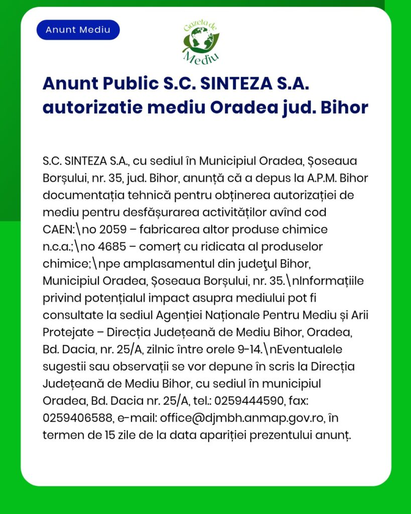 Anunț privind solicitarea de autorizații pentru activități de producție chimică în județul Bihor de către S.C. SINTEZA S.A.