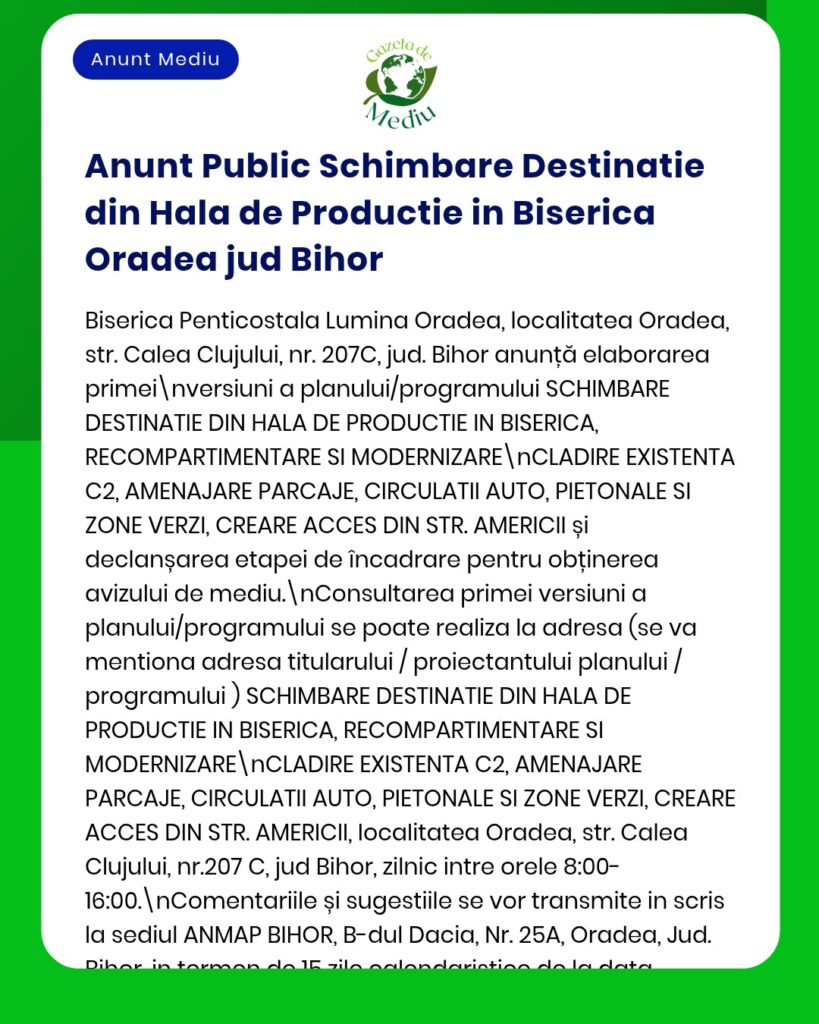 Schimbare de destinație hală producție în Biserica Oradea, Bihor, cu modernizare, zonă verde și îmbunătățiri accesibilitate.
