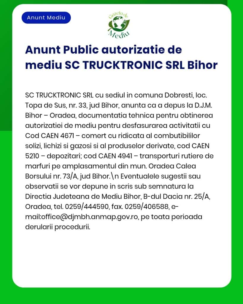 Anunț privind avizele de mediu pentru SC TRUCKTRONIC SRL Bihor, activitatea societății și codurile CAEN.