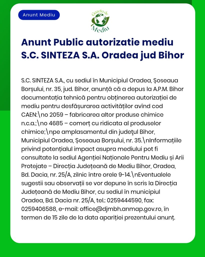Anunț privind autorizația de mediu a S.C. SINTEZA S.A. Oradea, județul Bihor, referitor la procedura de obținere a autorizațiilor pentru producția chimică.