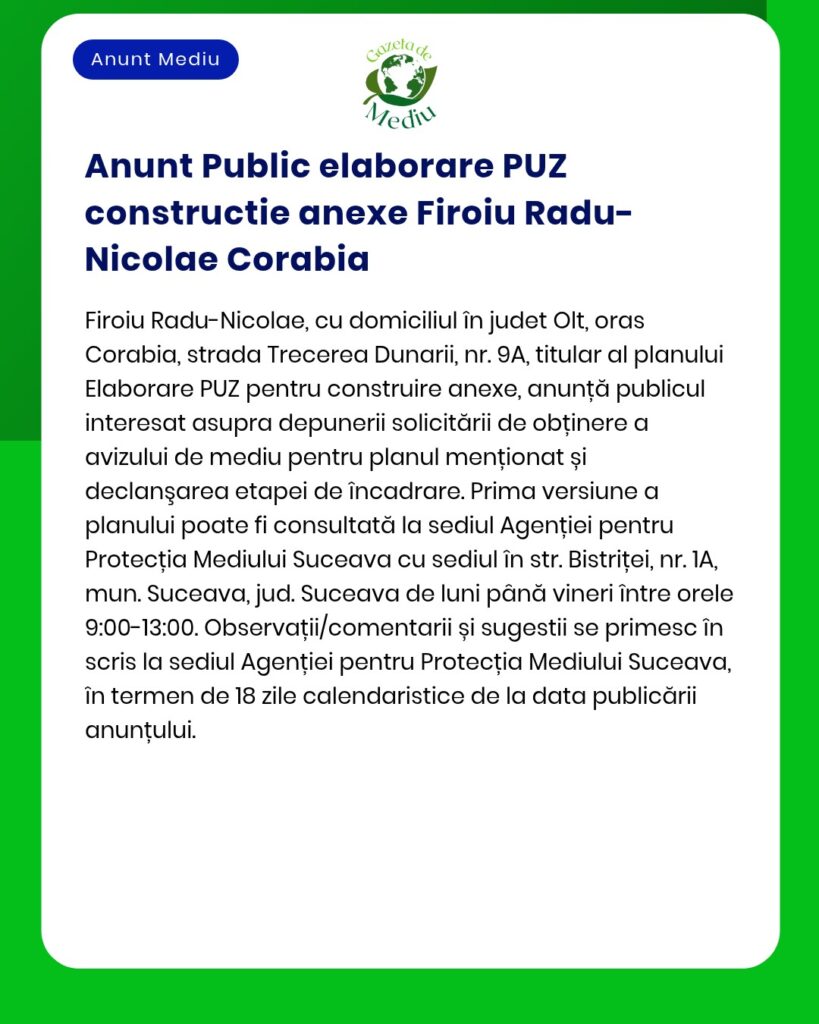 Anunț privind elaborarea unui plan urbanistic general (PUZ) pentru Firoiu Radu-Nicolae din Corabia, cu procedurile de mediu și detaliile aferente.