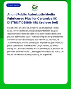 Anunt Public Autorizatie Mediu Fabricarea Placilor Ceramice SC DISTRIC