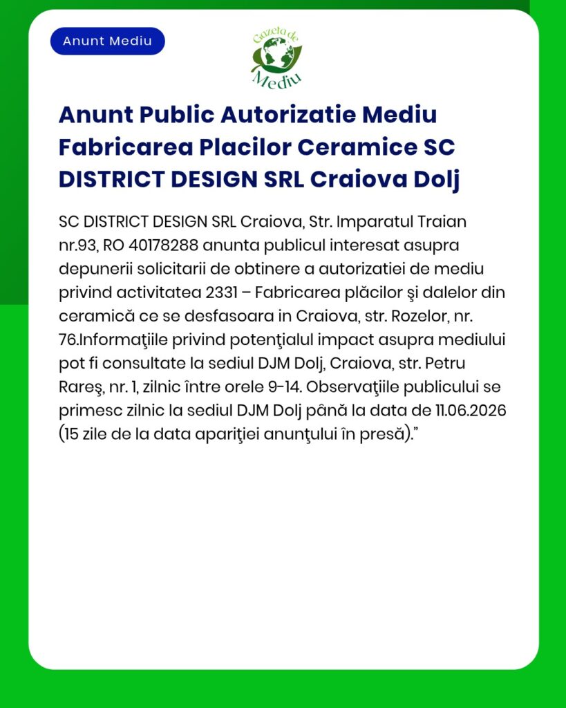 Anunt Public Autorizatie Mediu Fabricarea Placilor Ceramice SC DISTRIC