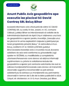 Anunt Public Aviz gospodărire ape executie iaz piscicol SC David Contr