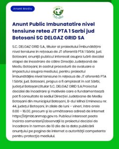 Anunt Public Imbunatatire nivel tensiune retea JT PTA 1 Sarbi jud Boto