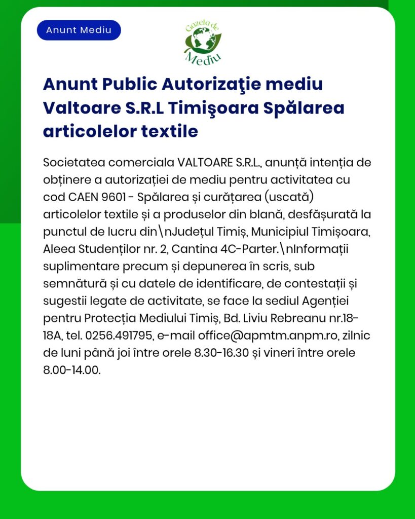 Autorizație publică pentru activitatea de curățare chimică a textilelor desfășurată de Valtore S.R.L. în Timișoara.