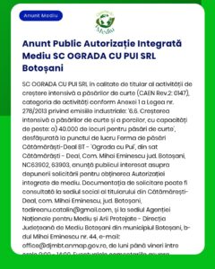 Anunț privind solicitarea autorizației de mediu pentru activități de creștere intensivă a păsărilor în Cătămărăști-Deal, Botoșani, România, în conformitate cu reglementările legale, de către SC OGRADA CU PUI SRL.