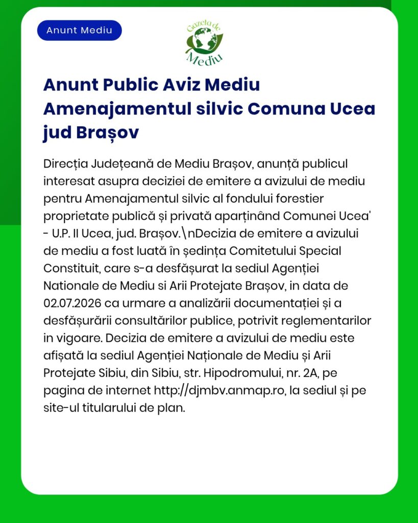 Anunț al APM privind eliberarea unui aviz de mediu pentru utilizarea terenului forestier din Ucea, județul Brașov, cu detalii despre procesul de aprobare și linkuri către informații suplimentare.