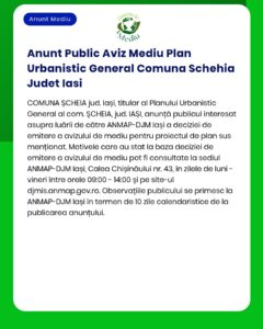 Anunț privind eliberarea avizului de mediu pentru Planul urbanistic Schehia din județul Iași, emis de APM.