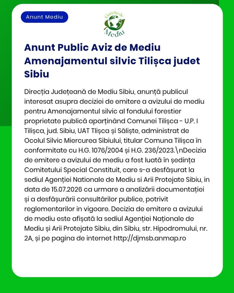 Decizia privind avizul de mediu pentru planul de amenajare forestieră din comuna Tilișca, județul Sibiu.